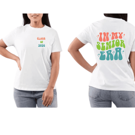 Class of 2026 / In My Senior Era T-Shirt (Front & Back Design) - Jams Custom CreationsJams Custom Creations